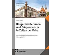 Bürgermeisterinnen und Bürgermeister in Zeiten der Krise: Eine Typologie politisch-administrativer Führungskräfte: 9