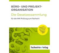 Büro- und Projekt-Organisation: Die Gesetzessammlung 2026 für die IHK-Prüfung zum Fachwirt