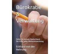 Bürokratie & Verwaltung: Fehler im System Deutschland - Der Killer jeder Weiterentwicklung