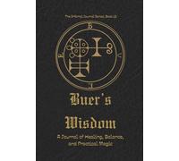 Buer's Wisdom: A Journal of Healing, Balance, and Practical Magic