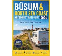 Büsum & North Sea Coast Motorhome Travel Guide 2026: Wadden Sea Adventures, Scenic Road Trips, Campsites, Beaches, Coastal Towns & Hidden Gems