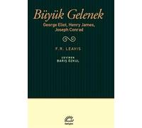 Büyük Gelenek: George Eliot ,Henry James ,Joseph Conrad