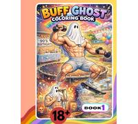 Buff Ghost Coloring Book: Playful, Muscular, and Spooky Illustrations for Adults