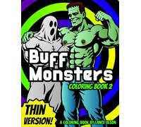 Buff Monsters Coloring Book 2 Thin Version!: Muscular Monster Illustrations for Relaxation and Creative Coloring (Buff Studs Coloring Books)