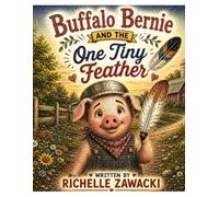 Buffalo Bernie And The One Tiny Feather