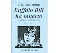 Buffalo Bill ha muerto: antología poética, 1910-1962 (Poesía Hiperión)