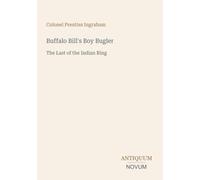 Buffalo Bill's Boy Bugler: The Last of the Indian Ring