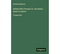 Buffalo Bill's Pursuit; Or, The Heavy Hand of Justice: in large print