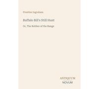 Buffalo Bill's Still Hunt: Or, The Robber of the Range