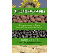 Buffalo Bird Woman's Garden: Agriculture of the Hidatsa Indians (Borealis Book S.)