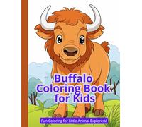 Buffalo Coloring Book for Kids: Fun and Easy Bison Coloring Pages for Boys and Girls - Learn About Wild Animals While Coloring