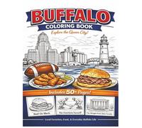 Buffalo Coloring Book: Local Favorites, Food, Sports & Everyday Life in Buffalo, New York | 50+ Pages for Adults, Teens & Kids