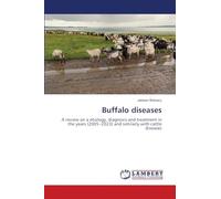 Buffalo diseases: A review on a etiology, diagnosis and treatment in the years (2005¿2023) and similarly with cattle diseases
