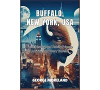 BUFFALO, NEW YORK, USA: Food, History, and Family-Friendly Activities for Every Traveler