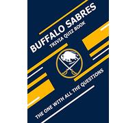 Buffalo Sabres Trivia Quiz Book: The One With All The Questions
