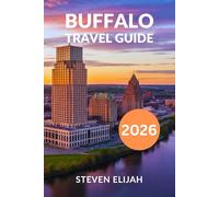 Buffalo Travel Guide 2026: Explore Niagara Falls, State Parks, Hidden Gems, and Day Trips across the Border