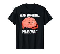 Buffering Please Wait Funny Cansado Cerebro Diseño Camiseta