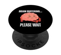 Buffering Please Wait Funny Cansado Cerebro Diseño PopSockets PopGrip Adhesivo