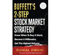 Buffett's 2-Step Stock Market Strategy: Know When To Buy A Stock, Become A Millionaire, Get The Highest Returns (English)