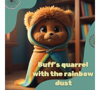 Buff's Quarrel With the Rainbow Dust