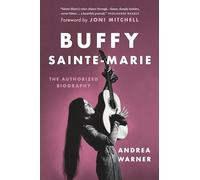 Buffy Sainte-Marie: The Authorized Biography