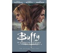 Buffy the Vampire Slayer Season 8 Volume 2: No Future for You: Collecting issue #6-10 of the Buffy the Vampire Slayer Season Eight