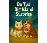 Buffy's Big Island Surprise (The Aloha Tails of Patches & Buffy)