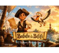 Bufufu & Bififi O Tesouro Além do Ouro: Uma Aventura Cristã de Piratas Inspirada em Provérbios 1