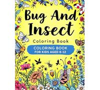 Bug And Insect Coloring Book: Discover the Fascinating World of Bugs and Insects with Fun Coloring Pages|8'5 x 11 inches 60 pages. (Coloring Books)