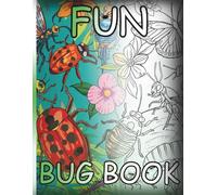 Bug Book: Coloring Fun and Awesome Facts: 30 Amazing Insects to Color and Discover | Did You Know Facts for Every Bug | For Kids, Teens and Adults