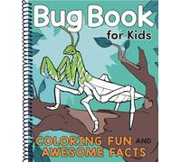 Bug Book for Kids: Coloring Fun and Awesome Facts (A Did You Know? Coloring Book)