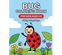 Bug Coloring Book for Kids Ages 4-8: 40 Big & Easy Pages of Ladybugs, Bees, Butterflies, Beetles & Backyard Critters