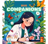 Bug Companions: Young Female Scientists & Their Insect Discoveries - The Ultimate STEM Colouring Experience
