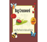 Bug Crossword large print puzzle book for adults and seniors: Themed crossword with easy to read print about insects, bugs, fly and bees | 55 puzzles ... gift for Vacations, Holidays and Free Time