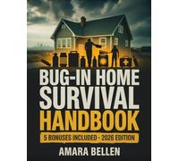 BUG-IN Home Survival Handbook: Home Defense, Emergency Planning, Water & Food Storage, Power Outage Prep, and Family Safety Routines for Crisis-Ready Bug-In Survival