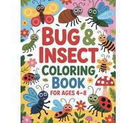 Bug & Insect Coloring Book for Kids Ages 4-8: Fun and Educational Activity Book Featuring Butterflies, Beetles, Worms, Bees, Ants and More | Coloring Fun and Insect Facts for Boys and Girls