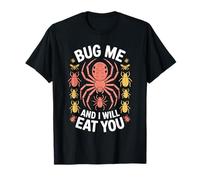 Bug Me and I Will Eat You Actitud de Regreso - Camiseta