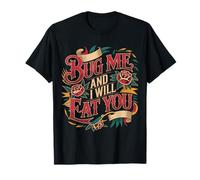 Bug Me and I Will Eat You Actitud de Regreso - Camiseta