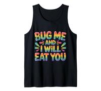Bug Me and I Will Eat You Actitud de Regreso - Camiseta sin Mangas