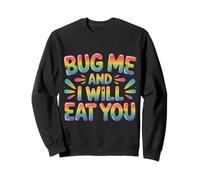 Bug Me and I Will Eat You Actitud de Regreso - Sudadera