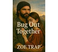 Bug Out Together: An Off-Grid American Prepper Romance: 2 (Off the Grid: A Mountain Prepper Romance Series)