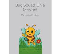 Bug Squad: On a Mission!: A playful adventure with tiny creatures (Lin & Lune-EN)