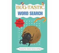Bug-tastic Word Search!: A Creepy-Crawly Puzzle Book for All Ages Featuring Insects, Spiders, and More!