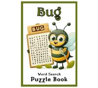Bug Word Search Puzzle Book: Word Searches with Easy to Read Print about Bugs, Insects, Nature, Bug Lovers, Creepy Crawly | 6 x 9, 110 pages | 50+ Puzzles | Adults, Seniors, Teens | Free Time