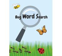 Bug Word Search: Word Searches with Easy to Read Print about Bugs, Insects and More | 8.5x11 inches, 136 Pages | 65+ Puzzles for Ages 6-8…Perfect Birthday, Holiday & Travel Gift