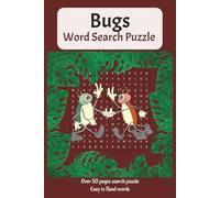 Bugged Out! A Creepy Crawly Word Search Puzzle Adventure: Fun and Educational Insect-Themed Puzzles for Adults and Seniors - Featuring Bees, Beetles, ... and More in a Travel-Friendly 6x9 Format