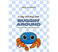 Buggin’ Around: A Funny Colouring Book of Insects, Antics and Tiny Adventures: Where Imagination Has No Limits