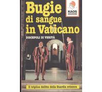 Bugie di sangue in Vaticano. Il triplice delitto della guardia svizzera