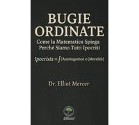 Bugie Ordinate: Come la Matematica Spiega Perché Siamo Tutti Ipocriti