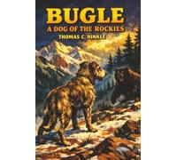 Bugle: a Dog of the Rockies